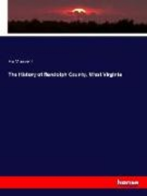 Bild von The History of Randolph County, West Virginia