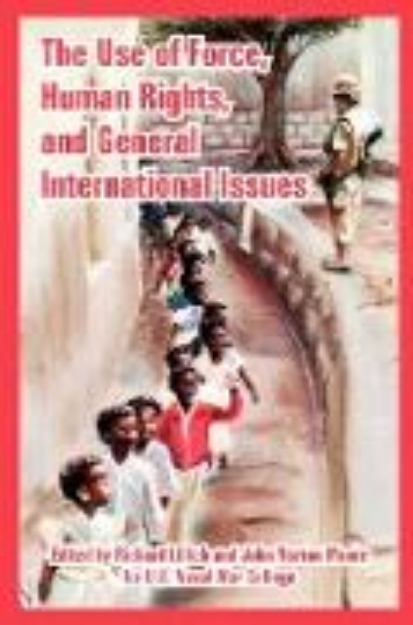 Bild von Use of Force, Human Rights, and General International Issues, The