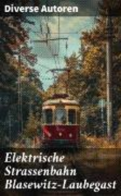 Bild von Elektrische Strassenbahn Blasewitz-Laubegast (eBook)