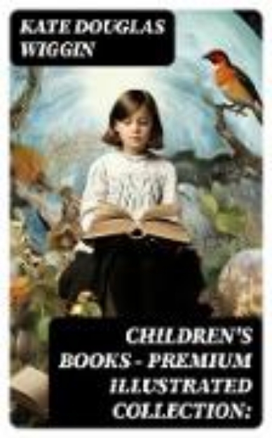 Bild von CHILDREN'S BOOKS - Premium Illustrated Collection (eBook)