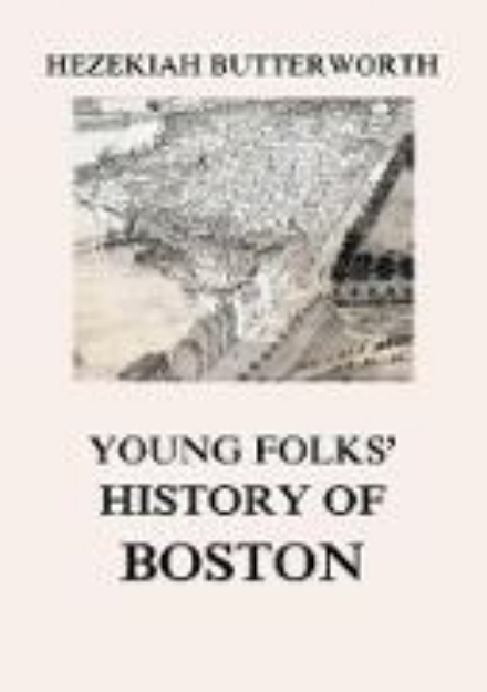 Bild von Young Folks' History of Boston (eBook)