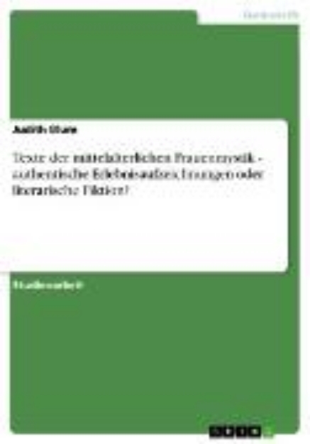 Bild von Texte der mittelalterlichen Frauenmystik - authentische Erlebnisaufzeichnungen oder literarische Fiktion? (eBook)