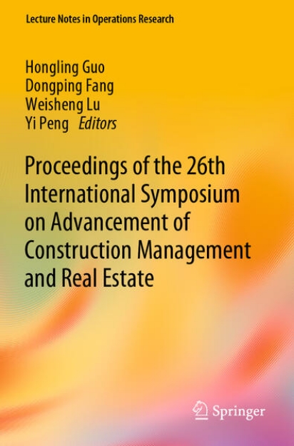 Bild von Proceedings of the 26th International Symposium on Advancement of Construction Management and Real Estate