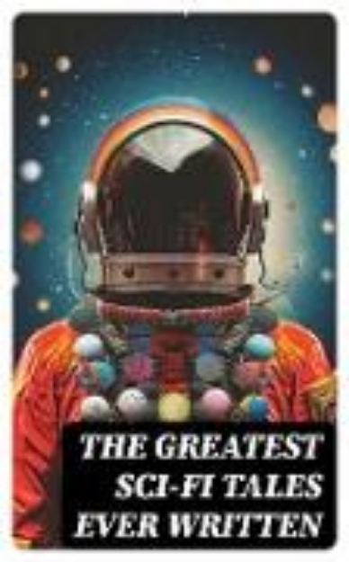 Bild von The Greatest Sci-Fi Tales Ever Written (eBook)