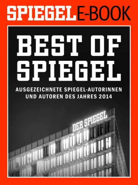 Bild von Best of SPIEGEL - Ausgezeichnete SPIEGEL-Autorinnen und -Autoren des Jahres 2014 (eBook)