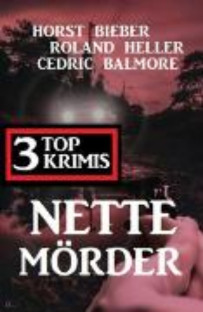 Bild von Nette Mörder: 3 Top Krimis (eBook)