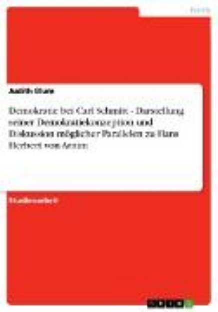 Bild von Demokratie bei Carl Schmitt - Darstellung seiner Demokratiekonzeption und Diskussion möglicher Parallelen zu Hans Herbert von Arnim (eBook)