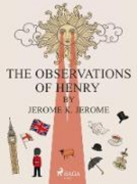 Bild von The Observations of Henry by Jerome K. Jerome (eBook)