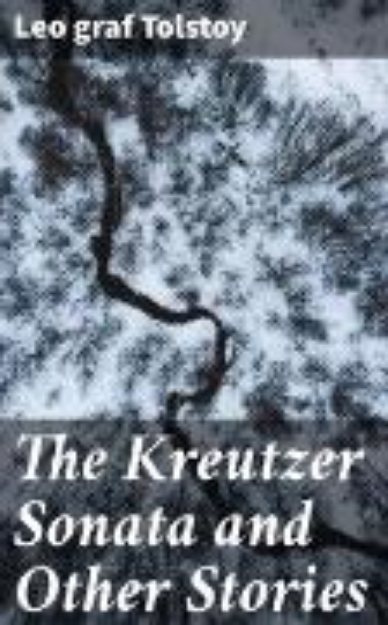 Bild von The Kreutzer Sonata and Other Stories (eBook)