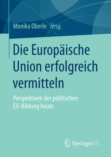 Bild von Die Europäische Union erfolgreich vermitteln (eBook)