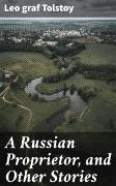 Bild von A Russian Proprietor, and Other Stories (eBook)