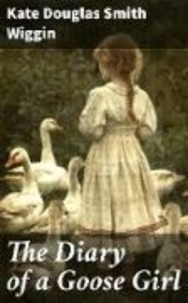 Bild von The Diary of a Goose Girl (eBook)