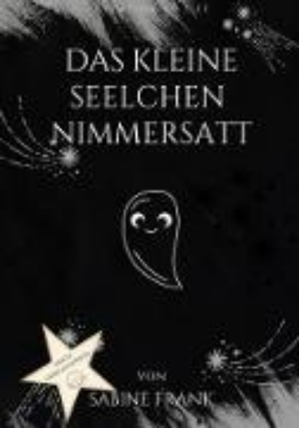 Bild von Das kleine Seelchen Nimmersatt - Reise mit ihr durch viele Leben (eBook)