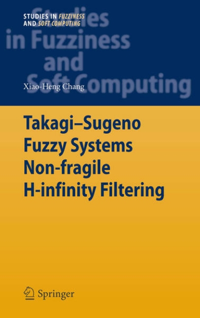 Bild von Takagi-Sugeno Fuzzy Systems Non-fragile H-infinity Filtering (eBook)