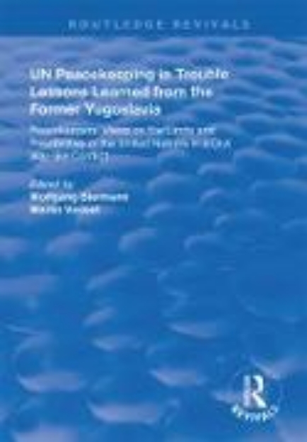 Bild von UN Peacekeeping in Trouble: Lessons Learned from the Former Yugoslavia (eBook)