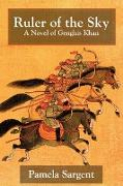 Bild von Ruler of the Sky, a Novel of Genghis Khan