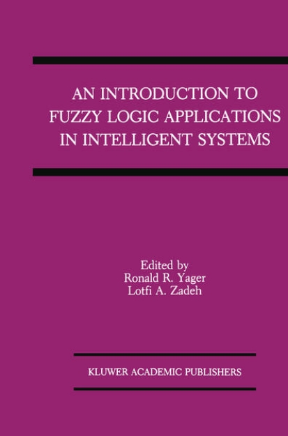 Bild zu An Introduction to Fuzzy Logic Applications in Intelligent Systems (eBook)