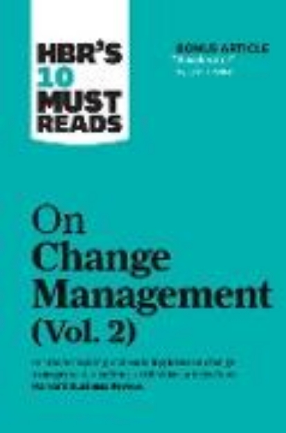 Bild von HBR's 10 Must Reads on Change Management, Vol. 2 (with bonus article "Accelerate!" by John P. Kotter) (eBook)