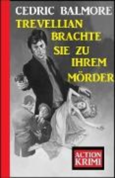 Bild zu Trevellian brachte sie zu ihrem Mörder: Action Krimi (eBook)