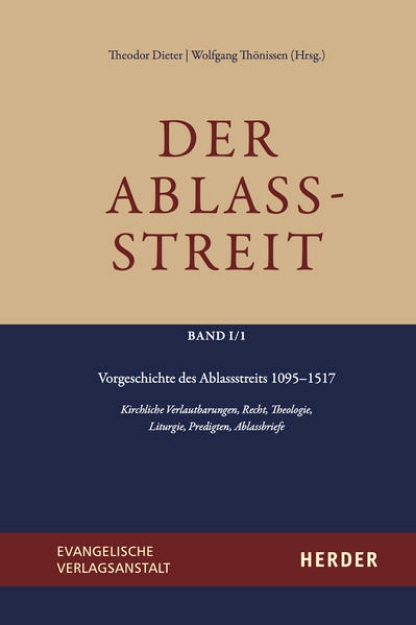 Bild von Der Ablassstreit. Dokumente, Ökumenische Kommentierungen, Beiträge / Der Ablassstreit. Dokumente, Ökumenische Kommentierungen, Beiträge. Abteilung I: Dokumente zum Ablassstreit (eBook)