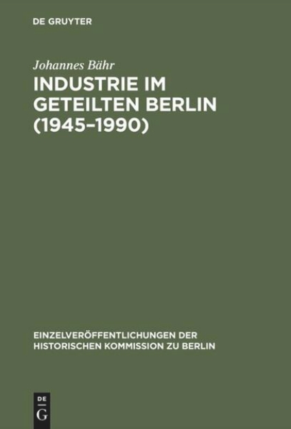 Bild von Industrie im geteilten Berlin (1945-1990) (eBook)