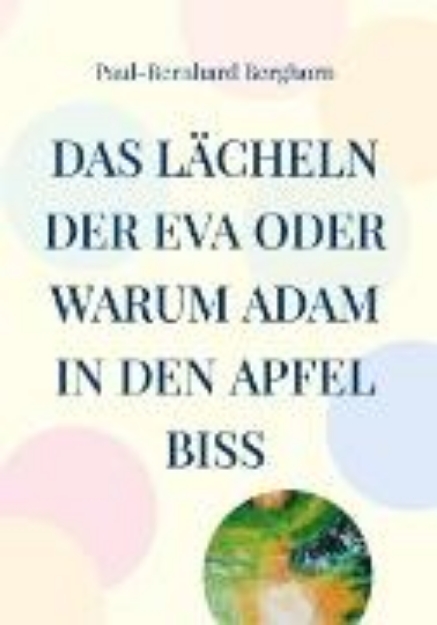 Bild von Das Lächeln der Eva oder warum Adam in den Apfel biss (eBook)