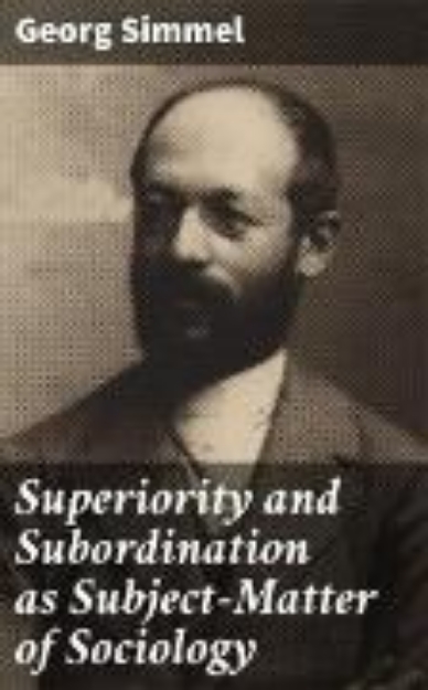 Bild von Superiority and Subordination as Subject-Matter of Sociology (eBook)