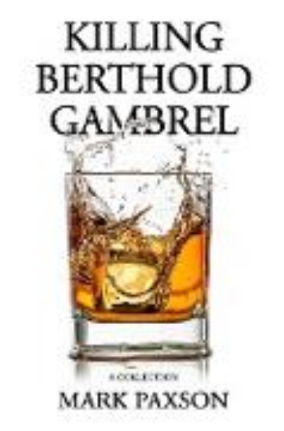 Bild von Killing Berthold Gambrel: A Collection (eBook)