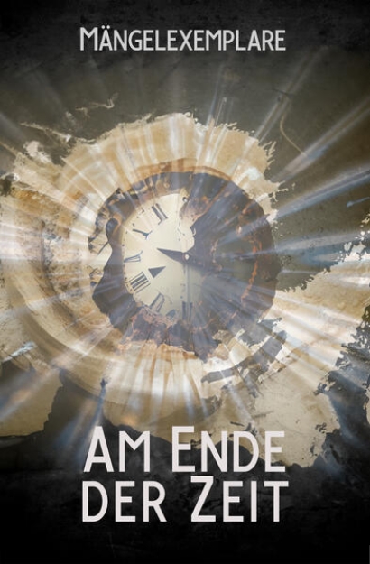 Bild von Mängelexemplare 5: Am Ende der Zeit (eBook)