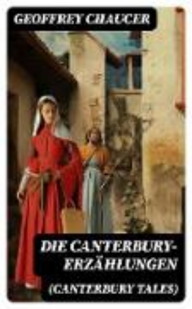 Bild von Die Canterbury-Erzählungen (Canterbury Tales) (eBook)