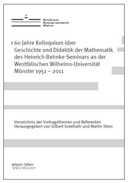 Bild von 60 Jahre Kolloquium über Geschichte und Didaktik der Mathematik des Heinrich-Behnke-Seminars an der Westfälischen Wilhelms-Universität Münster 1951 - 2011 (eBook)