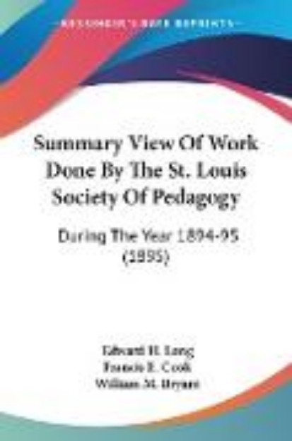 Bild von Summary View Of Work Done By The St. Louis Society Of Pedagogy