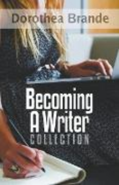 Bild von Dorothea Brande's Becoming A Writer Collection