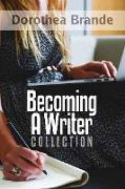 Bild von Dorothea Brande's Becoming A Writer Collection (eBook)