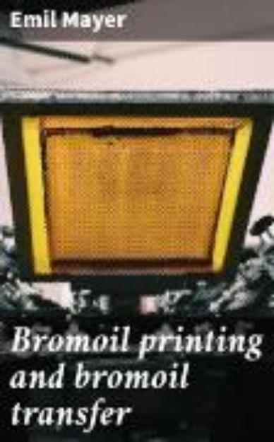 Bild zu Bromoil printing and bromoil transfer (eBook)