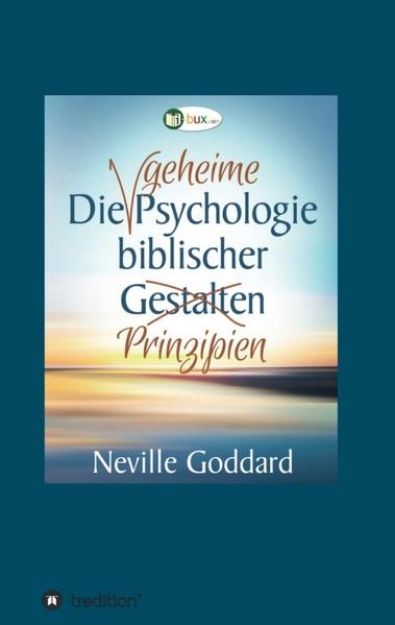 Bild von Die geheime Psychologie biblischer Prinzipien