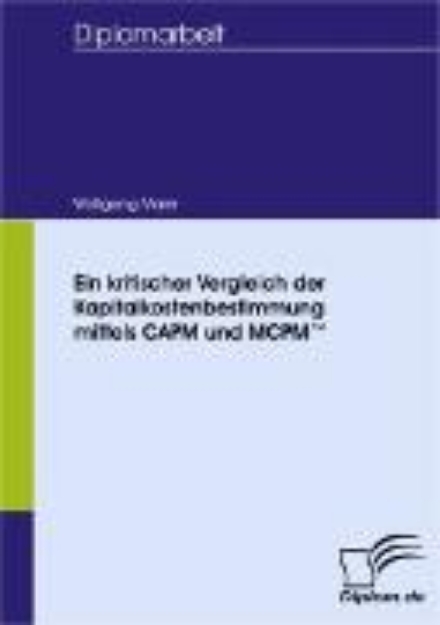 Bild von Ein kritischer Vergleich der Kapitalkostenbestimmung mittels CAPM und MCPM™ (eBook)