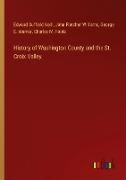 Bild von History of Washington County and the St. Croix Valley