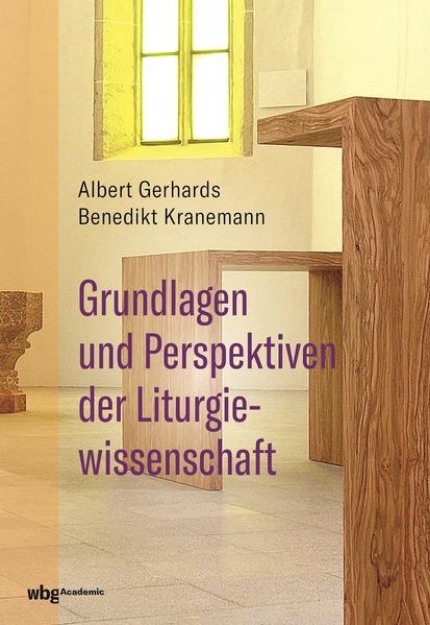 Bild von Grundlagen und Perspektiven der Liturgiewissenschaft