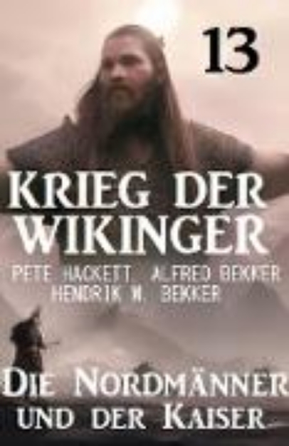 Bild von Der Kaiser und die Nordmänner: Krieg der Wikinger 13 (eBook)