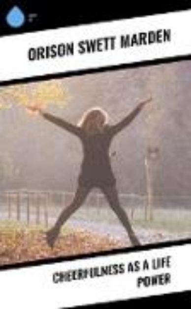 Bild von Cheerfulness As A Life Power (eBook)