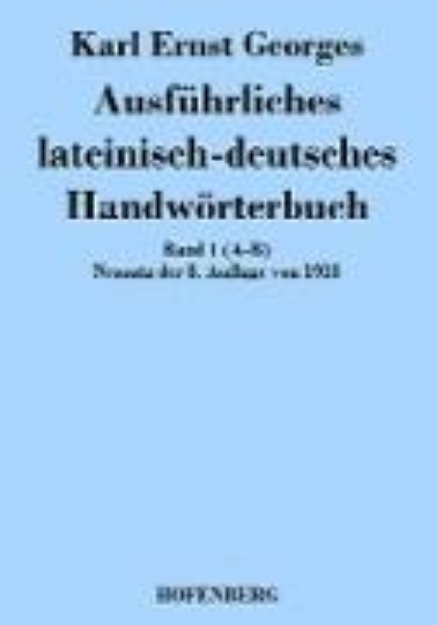 Bild von Ausführliches lateinisch-deutsches Handwörterbuch