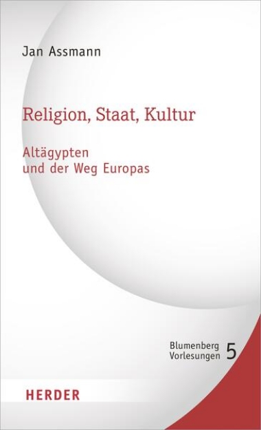 Bild von Religion, Staat, Kultur - Altägypten und der Weg Europas (eBook)