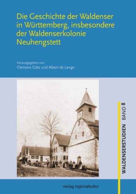 Bild von Die Geschichte der Waldenser in Württemberg, insbesondere der Waldenserkolonie Neuhengstett