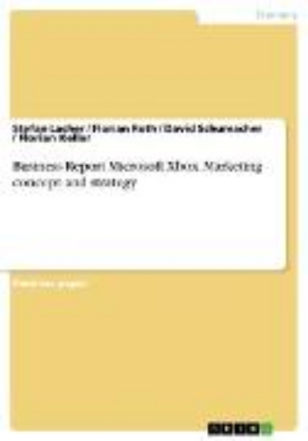 Bild von Business Report: Microsoft Xbox - Marketing concept and strategy (eBook)