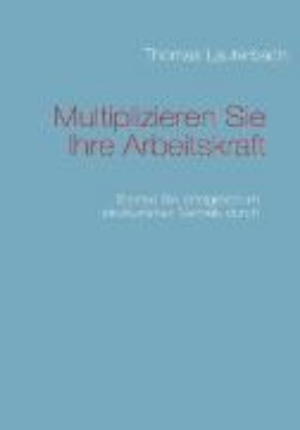 Bild von Multiplizieren Sie Ihre Arbeitskraft (eBook)