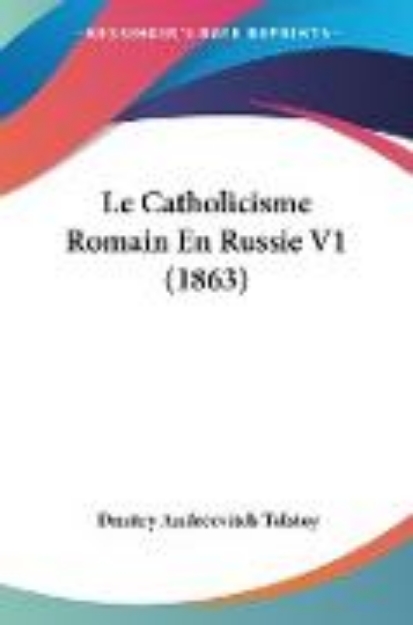 Bild von Le Catholicisme Romain En Russie V1 (1863)