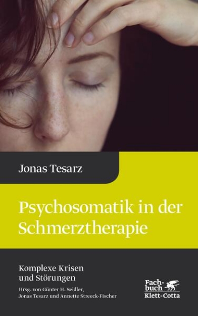 Bild von Psychosomatik in der Schmerztherapie (Komplexe Krisen und Störungen, Bd. 1) (eBook)