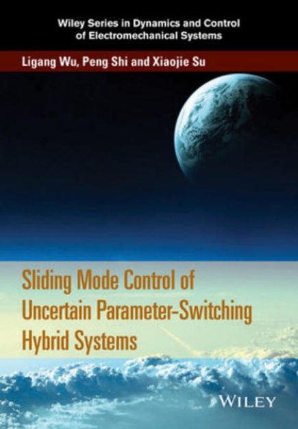 Bild von Sliding Mode Control of Uncertain Parameter-Switching Hybrid Systems (eBook)