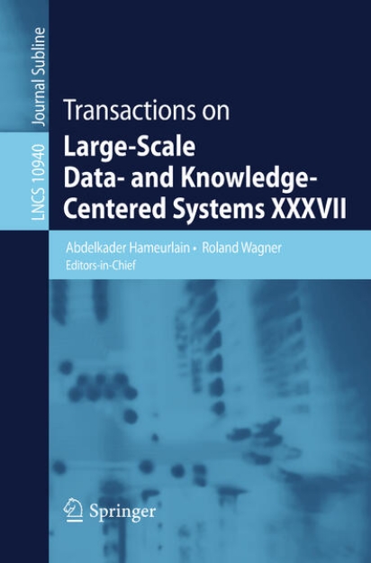 Bild von Transactions on Large-Scale Data- and Knowledge-Centered Systems XXXVII (eBook)